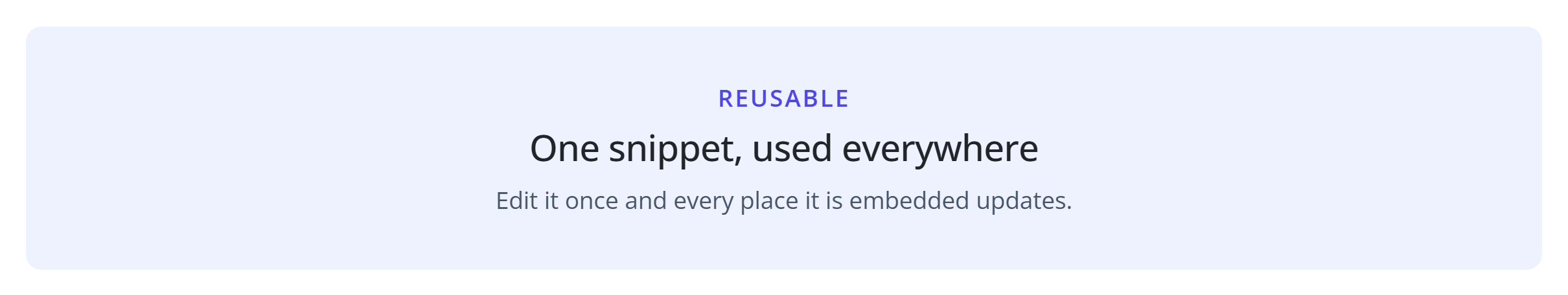 The Snippet block — a reusable content card embedded by reference