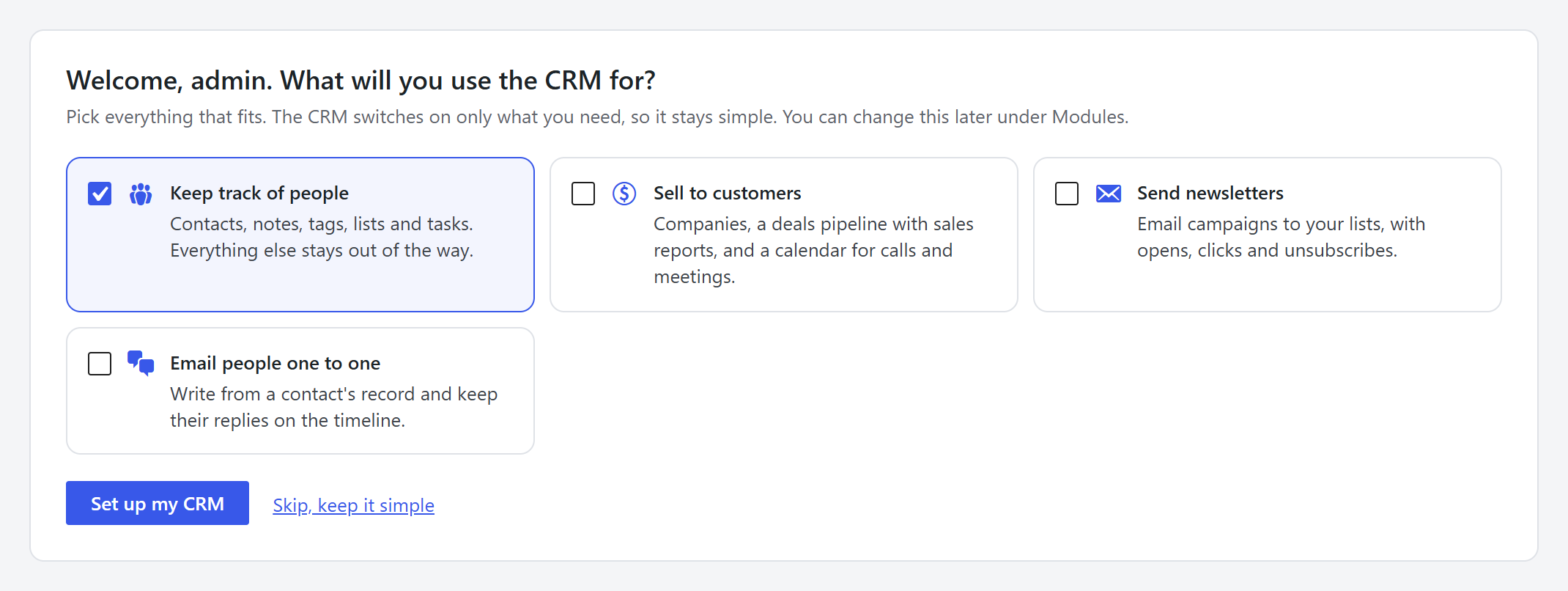 The CRM's first-run question: keep track of people, sell to customers, send newsletters, email people one to one