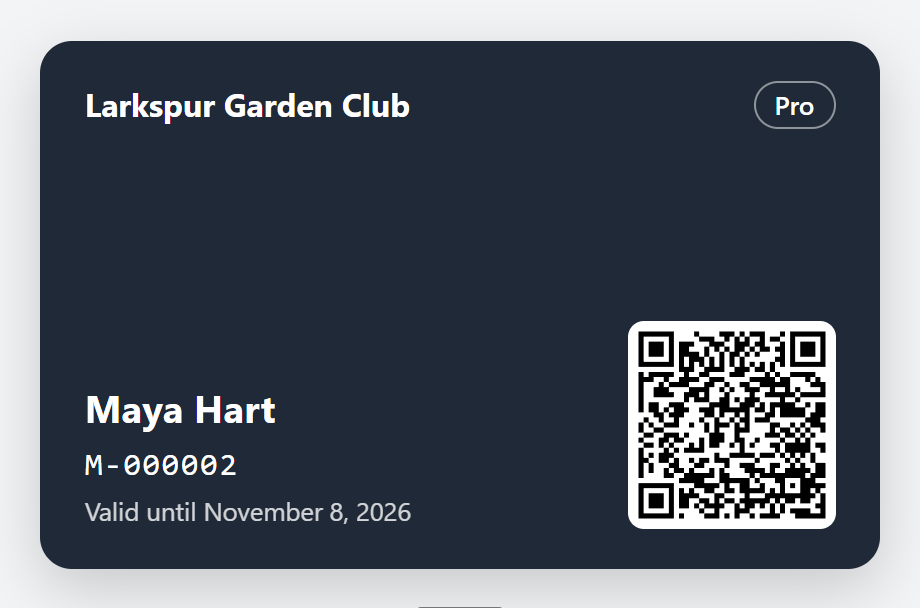 A dark membership card for the Larkspur Garden Club: the Pro plan badge, the member's name Maya Hart, member number M-000002, Valid until November 8, 2026, and a QR code